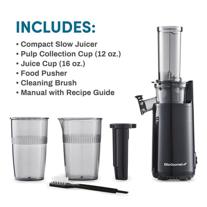 INCLUDES: • Compact Slow Juicer • Pulp Collection Cup (12 oz.) • Juice Cup (16 oz.) • Food Pusher • Cleaning Brush • Manual with Recipe Guide. Parts of Elite Gourmet Slow Juicer.