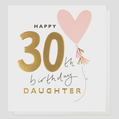 Caroline Gardner 30th Birthday Daughter Greetings Card