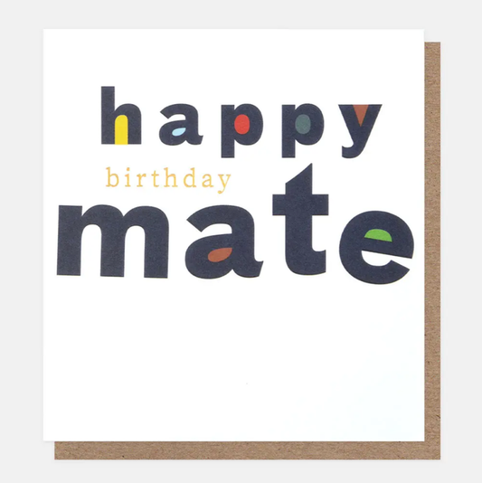 Caroline Gardner Happy Birthday Mate Greetings Card