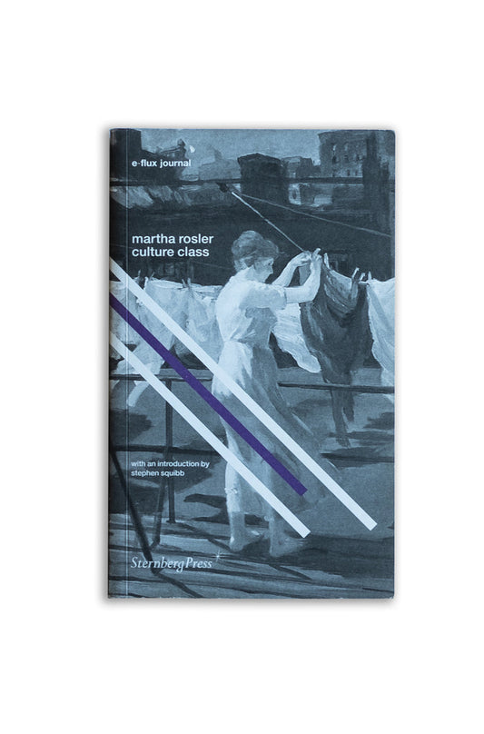 Culture Class. e-flux Journal by Martha Rosler