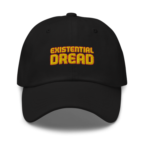 Existential Dread - Unstructured 6-Panel Cap