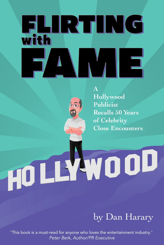 Flirting with Fame - A Hollywood Publicist Recalls 50 Years of Celebrity Close Encounters (hardback)