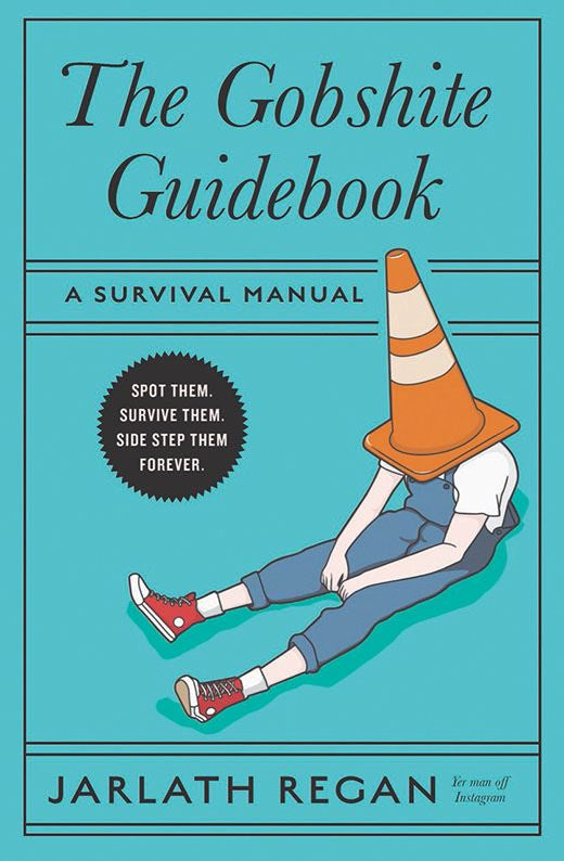 Gobshite Guidebook: A Survival Manual