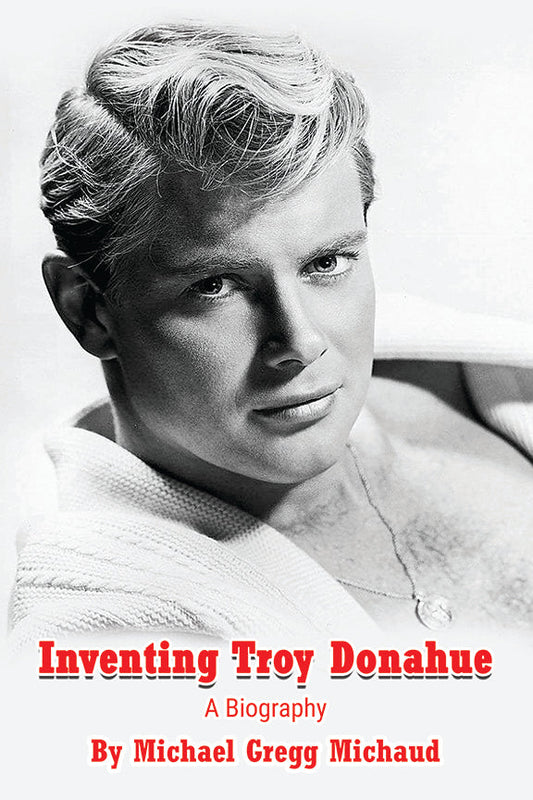 Inventing Troy Donahue - The Making of a Movie Star (paperback)