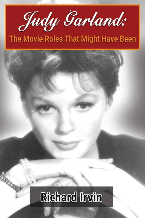 Judy Garland: The Movie Roles That Might Have Been (paperback)