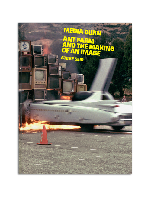 Media Burn: Ant Farm and the Making of an Image