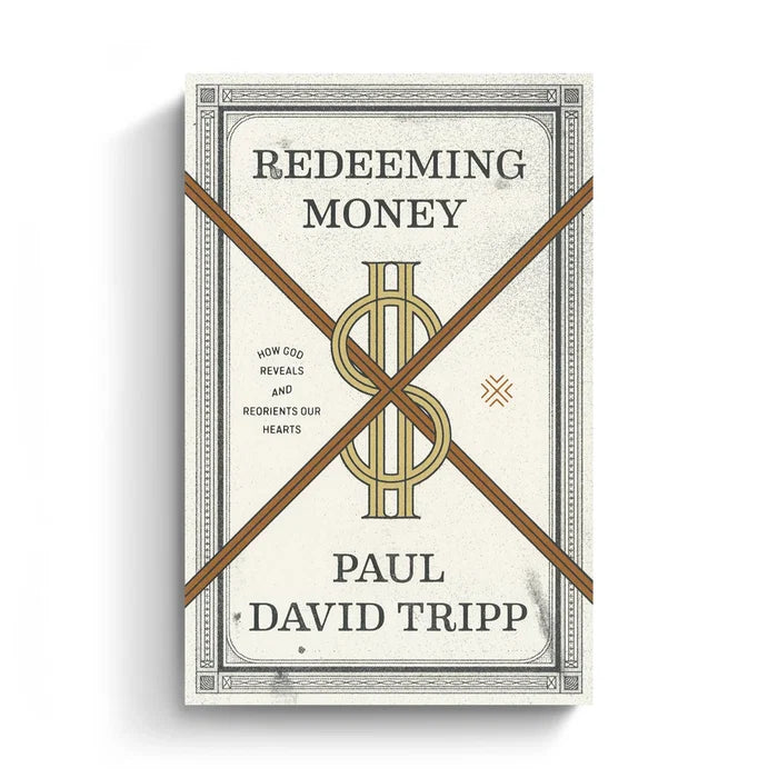 Redeeming Money: How God Reveals and Reorients Our Hearts (eBook)