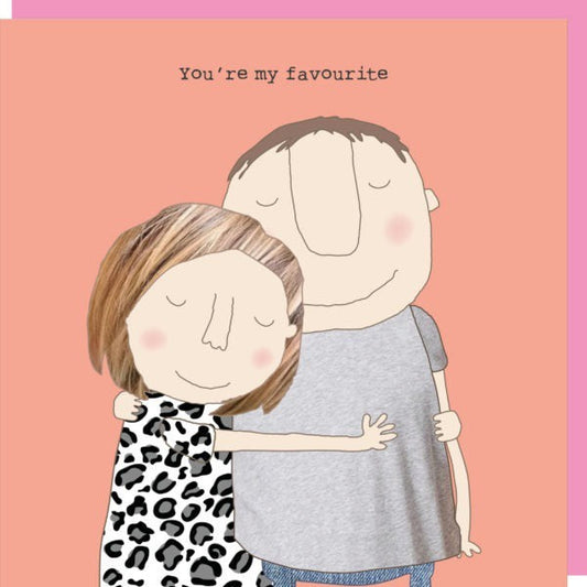 Rosie Made A Thing You're My Favourite Greetings Card