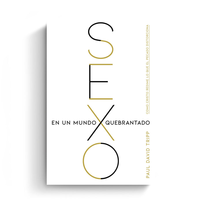Sexo en un mundo quebrantado: Cómo Cristo redime lo que el pecado distorsiona (Sex in a Broken World: How Christ Redeems What Sin Distorts)