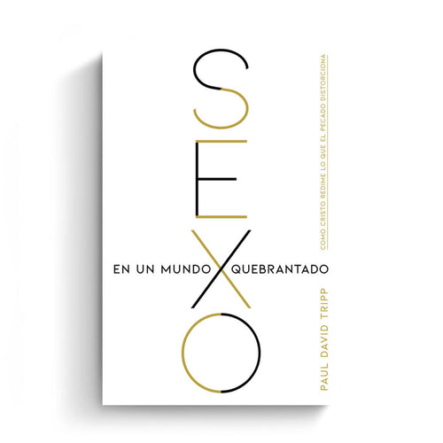 Sexo en un mundo quebrantado: Cómo Cristo redime lo que el pecado distorsiona (Sex in a Broken World: How Christ Redeems What Sin Distorts)