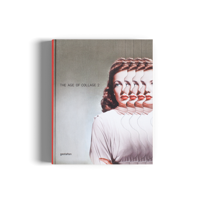 THE AGE OF COLLAGE VOL. 2 - CONTEMPORARY COLLAGE IN MODERN ART