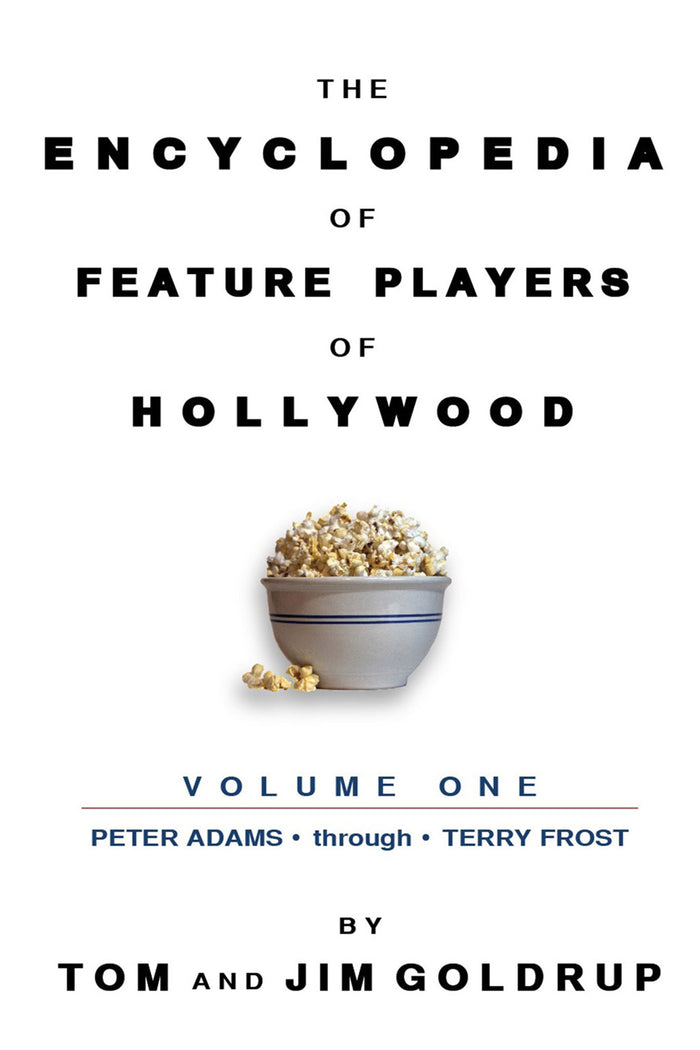 THE ENCYCLOPEDIA OF FEATURE PLAYERS, VOL. 1 (PETER ADAMS through TERRY FROST) (paperback)