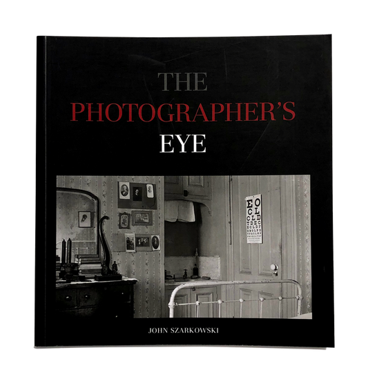 The Photographer's Eye by John Szarkowski