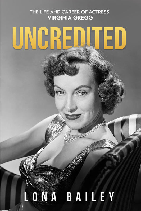 Uncredited: The Life and Career of Virginia Gregg (hardback)